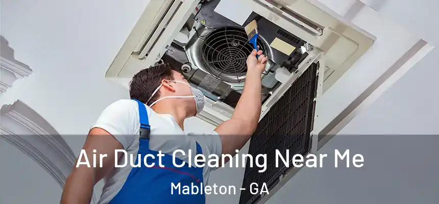  Air Duct Cleaning Near Me Mableton - GA