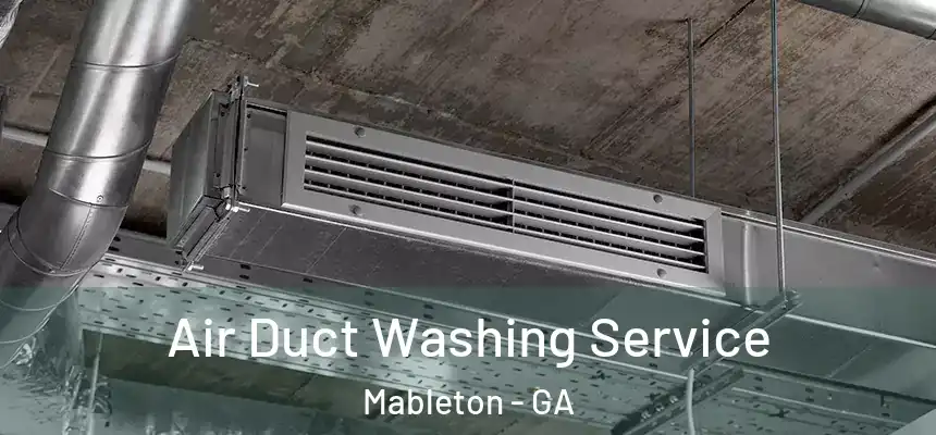  Air Duct Washing Service Mableton - GA