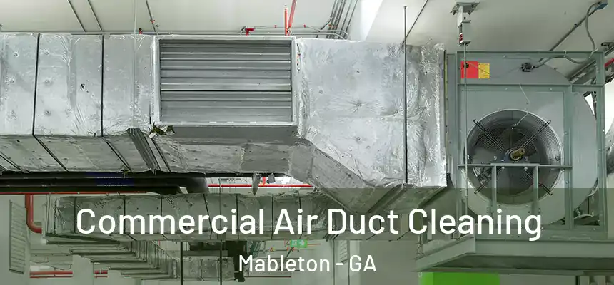  Commercial Air Duct Cleaning Mableton - GA