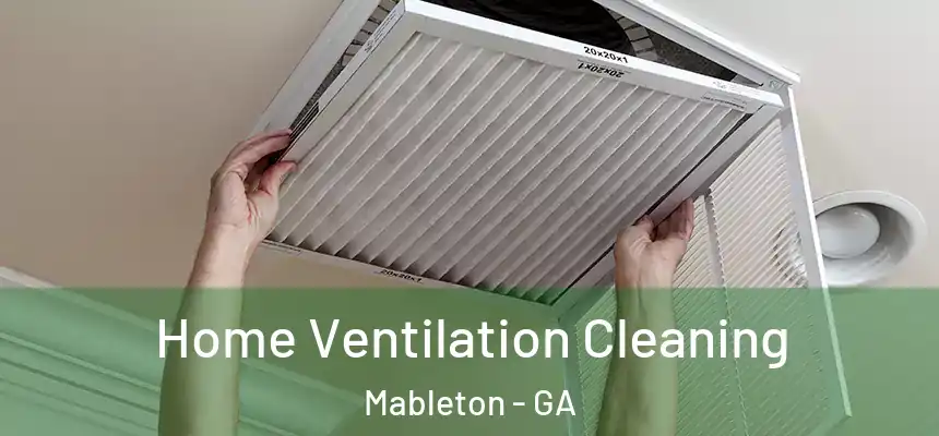  Home Ventilation Cleaning Mableton - GA