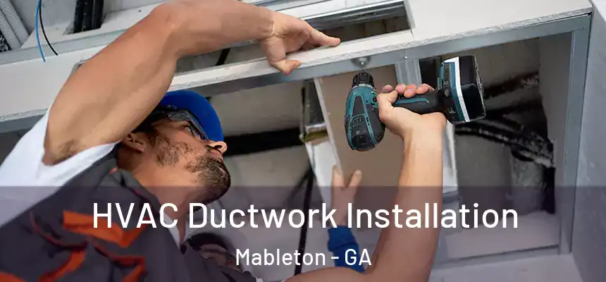  HVAC Ductwork Installation Mableton - GA