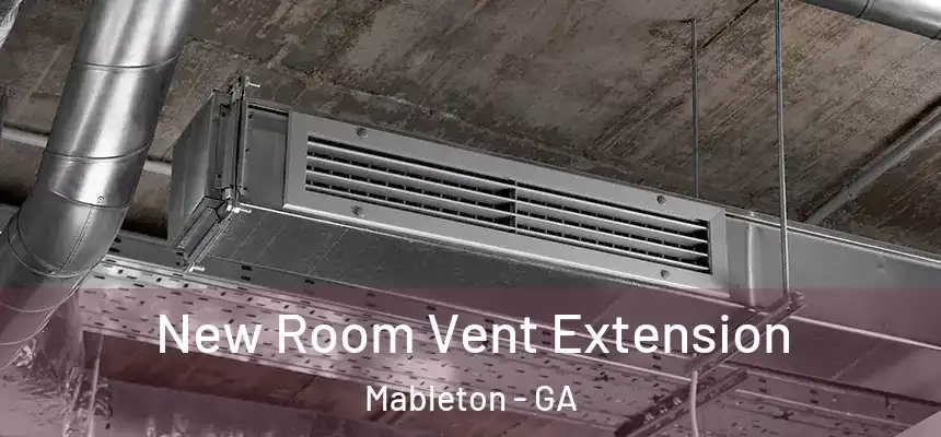  New Room Vent Extension Mableton - GA
